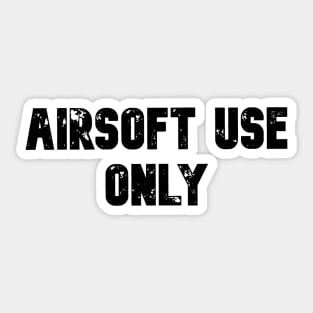 AIRSOFT USE ONLY Sticker